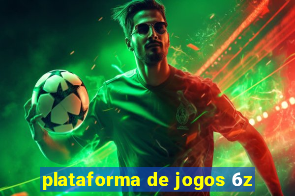 plataforma de jogos 6z